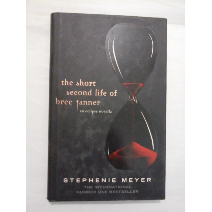 THE SHORT SECOND LIFE OF BREE TANNER AN ECLIPSE NOVELLA  -  STEPHENIE MEYER